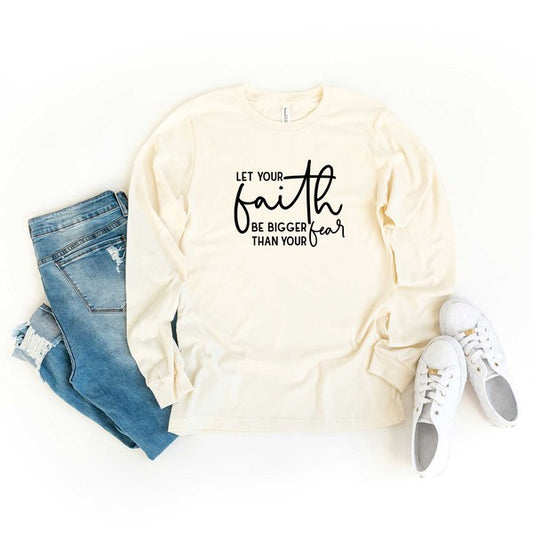 Faith Bigger Than Fear Long Sleeve Graphic Tee